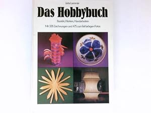 Image du vendeur pour Das Hobbybuch : Basteln, Werken, Handarbeiten. mis en vente par Antiquariat Buchhandel Daniel Viertel