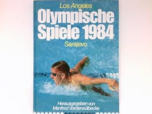 Olympische Spiele 1984 : Los Angeles ; Sarajevo. Mit Beitr. von Ulrich Kaiser u. Heinz Maegerlein