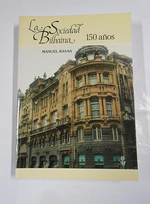 LA SOCIEDAD BILBAINA. 150 AÑOS (1839-1989). MANUEL BASAS. TDK33