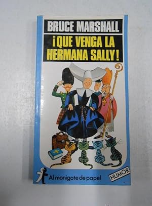 ¡QUE VENGA LA HERMANA SALLY! - BRUCE MARSHALL. HUMOR. COLECCION AL MONIGOTE DE PAPEL Nº 37. TDK169