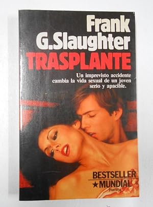 TRASPLANTE. - SLAUGHTER, FRANK G. TDK209