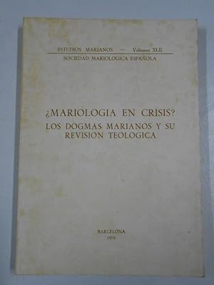 Seller image for MARIOLOGA EN CRISIS?. LOS DOGMAS MARIANOS Y SU REVISIN TEOLGICA. Volumen XLII. TDK212 for sale by TraperaDeKlaus