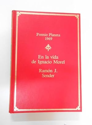 EN LA VIDA DE IGNACIO MOREL. - SENDER, RAMÓN J. TDK195