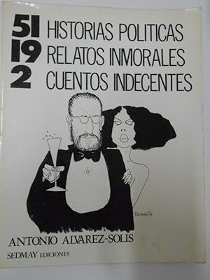 Seller image for 51 HISTORIAS POLTICAS, 19 RELATOS INMORALES, 2 CUENTOS INDECENTES. LVAREZ-SOLIS ANTONIO. TDK186 for sale by TraperaDeKlaus