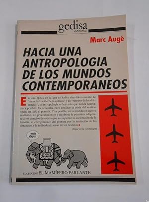 HACIA UNA ANTROPOLOGIA DE LOS MUNDOS CONTEMPORANEOS. AUGE, MARC. TDK296
