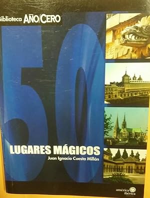 50 lugares mágicos. Juan Ignacio Millán. BIBLIOTECA AÑO CERO. TDK210 - tdk246