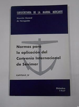 NORMAS PARA LA APLICACION DEL CONVENIO INTERNACIONAL DE SEVIMAR. CAPITULO IV. 1967. TDK282