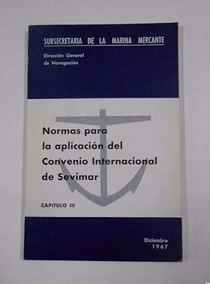 NORMAS PARA LA APLICACION DEL CONVENIO INTERNACIONAL DE SEVIMAR. CAPITULO III. 1967. TDK282