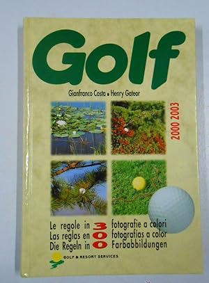 Golf. Las reglas en 300 fotografías a color. GIANFRANCO COSTA. HENRY GATEOR. 2000 - 2003. TDK210