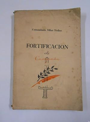 FORTIFICACIÓN DE CAMPAÑA. COMANDANTE LUIS VILLAR MOLINA. TDK282