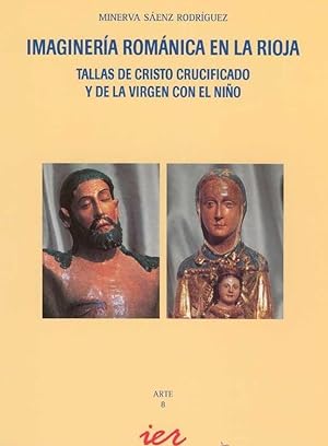 Imaginería Románica en La Rioja : Tallas de cristo crucificado y de la Virgen con el niño.