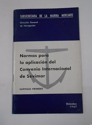 NORMAS PARA LA APLICACION DEL CONVENIO INTERNACIONAL DE SEVIMAR. CAPITULO PRIMERO 1967. TDK282
