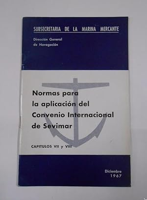 NORMAS PARA LA APLICACION DEL CONVENIO INTERNACIONAL DE SEVIMAR. CAPITULOS VII Y VIII 1967. TDK282