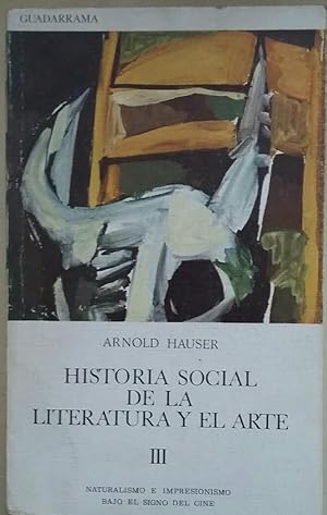 Seller image for HISTORIA SOCIAL DE LA LITERATURA Y EL ARTE. TOMO III. ARNOLD HAUSER. GUADARRAMA. 1969. - tdk264 for sale by TraperaDeKlaus