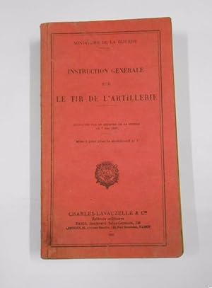 INSTRUCTION GENERALE SUR LE TIR DE L'ARTILLERIE. CHARLES LAVAUZELLE. EDITEURS MILITAIRES 1938 TDK282