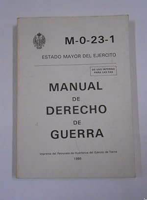 MANUAL DE DERECHO DE GUERRA. ESTADO MAYOR DEL EJERCITO. DE USO INTERNO PARA LAS FAS. 1986. TDK282