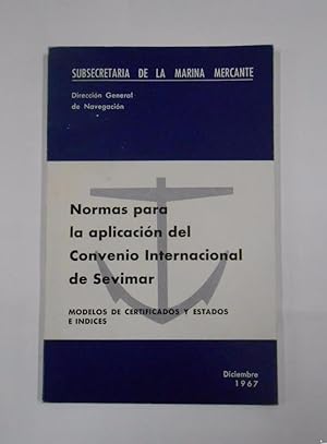 NORMAS PARA LA APLICACION DEL CONVENIO INTERNACIONAL DE SEVIMAR. MODELOS CERTIFICADOS 1967. TDK282