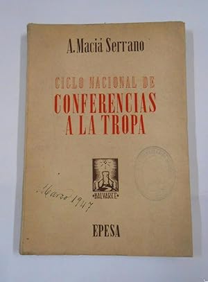 CICLO NACIONAL DE CONFERENCIAS A LA TROPA. A. MACIA SERRANO. EPESA. TDK282