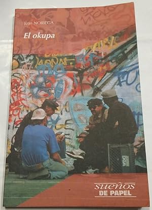 Bild des Verkufers fr el okupa - juan noriega - sueos de papel - tdk218 zum Verkauf von TraperaDeKlaus