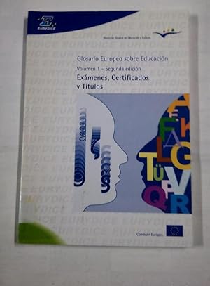 GLOSARIO EUROPEO SOBRE EDUCACION. EXAMENES CERTIFICADOS Y TITULOS. COMISION EUROPEA. TDK323