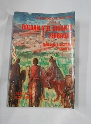 ROLDAN Y EL GIGANTE FERRAGUT. FANTASIA E HISTORIA MEDIEVAL. - ALFREDO GIL DEL RÍO. TDK339