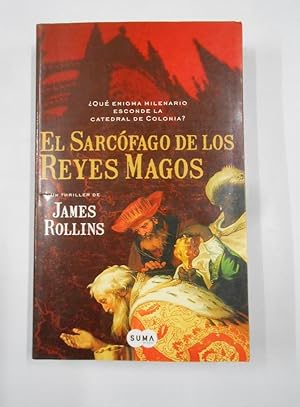 EL SARCÓFAGO DE LOS REYES MAGOS. JAMES ROLLINS. SUMA DE LECTORES. TDK333