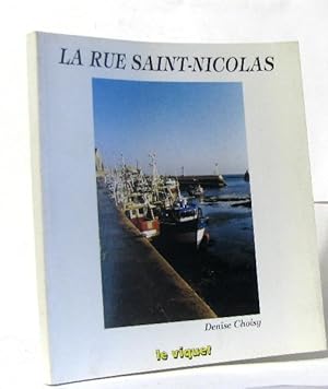 Bild des Verkufers fr La rue saint-nicolas zum Verkauf von crealivres