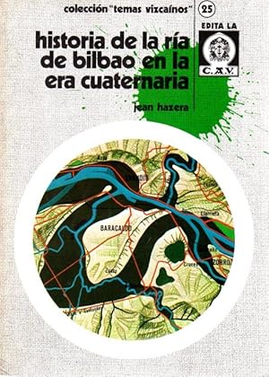 Bild des Verkufers fr Historia de la ria de Bilbao en la Era Cuaternaria . zum Verkauf von Librera Astarloa
