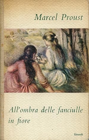 Immagine del venditore per Alla ricerca del tempo perduto. All'ombra delle fanciulle in fiore venduto da Studio Bibliografico Marini