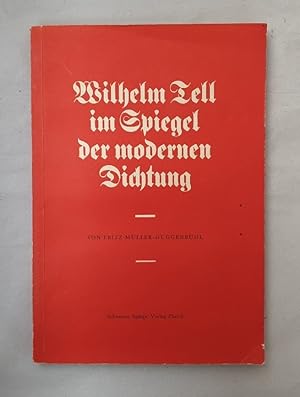 Imagen del vendedor de Wilhelm Tell im Spiegel der modernen Dichtung. a la venta por Wissenschaftl. Antiquariat Th. Haker e.K