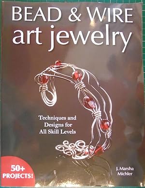 Immagine del venditore per Bead & Wire Art Jewelry: Techniques & Designs for all Skill Levels venduto da Hanselled Books