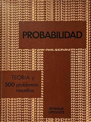 PROBABILIDAD: TEORÍA Y 500 PROBLEMAS RESUELTOS