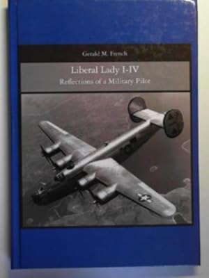 Bild des Verkufers fr Liberal Lady I-IV: reflections of a military pilot zum Verkauf von Cotswold Internet Books