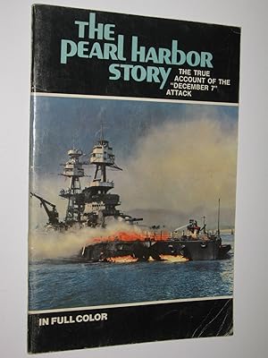 Seller image for The Pearl Harbor Story : The True Account of the "December 7" Attack for sale by Manyhills Books