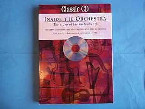 Inside the Orchestra: The Story of the Instruments - The Great Composers, the Finest Players, the...