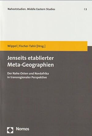 Jenseits Etablierter Meta-geographien: Der Nahe Osten Und Nordafrika in Transregionaler Perspekti...