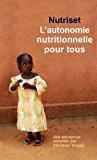 Image du vendeur pour Nutriset L'autonomie Nutritionnelle Pour Tous mis en vente par RECYCLIVRE
