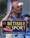 Image du vendeur pour Le Btisier Du Sport 2003 : Les Photos Les Plus Drles De L'histoire Du Sport mis en vente par RECYCLIVRE