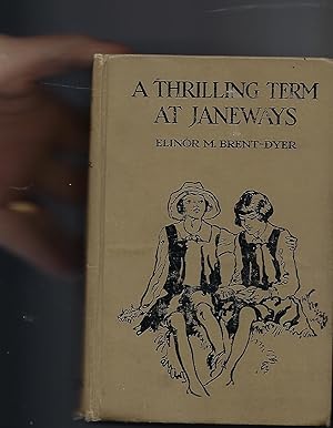 Imagen del vendedor de A Thrilling Term At Janeways A School Story for Girls a la venta por Peakirk Books, Heather Lawrence PBFA