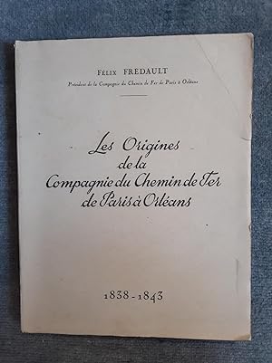 Image du vendeur pour LES ORIGINES DE LA COMPAGNIE DES CHEMINS DE FER DE PARIS A ORLEANS. 1838 - 1843. mis en vente par Librairie Sainte-Marie