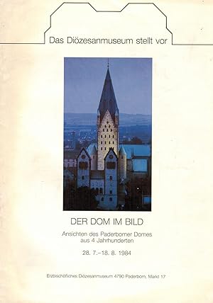 Image du vendeur pour Der Dom im Bild. Ansichten des Paderborner Domes aus 4 Jahrhunderten ("Das Dizesanmuseum stellt vor") mis en vente par Paderbuch e.Kfm. Inh. Ralf R. Eichmann