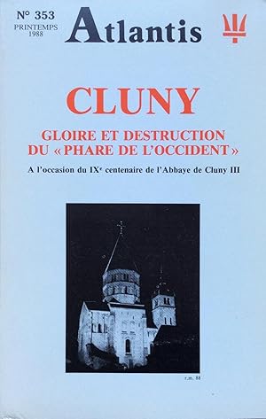 Revue Atlantis n°353 (printemps 1988) : Cluny. Gloire et destruction du "Phare de l'Occident." A ...