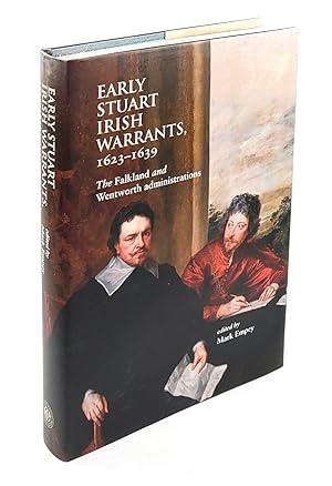 Early Stuart Irish Warrants, 1623-1629: The Falkland and Wentworth Administrations