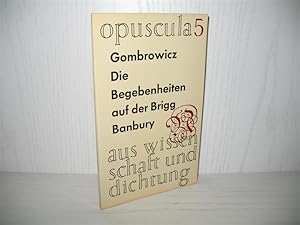 Die Begebenheiten auf der Brigg Banbury. Aus d. Poln. übers. von Walter Tiel; Opuscula aus Wissen...