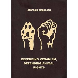 Seller image for Defending Veganism, Defending Animal Rights for sale by Antiquariat BM
