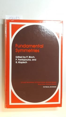 Fundamental symmetries : (proceedings of the first course of the International School of Physics ...