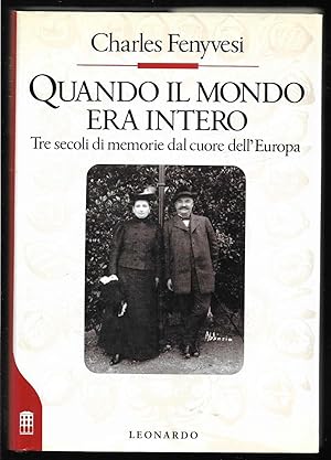 Seller image for Quando il mondo era intero Tre secoli di memorie dal cuore dell'Europa for sale by Libreria Tara