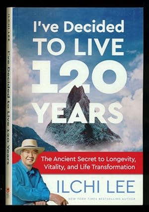 Imagen del vendedor de I've Decided to Live 120 Years: The Ancient Secret to Longevity, Vitality, and Life Transformation a la venta por Don's Book Store