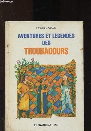 Immagine del venditore per Aventures et lgendes des troubadours venduto da Le-Livre