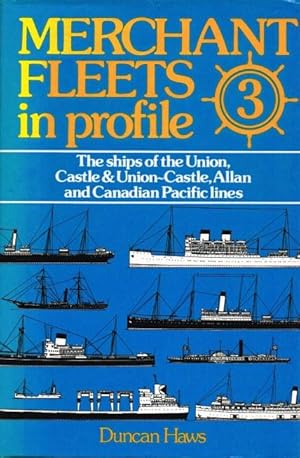 Seller image for MERCHANT FLEETS IN PROFILE 3 : THE SHIPS OF THE UNION, CASTLE & UNION-CASTLE, ALLAN AND CANADIAN PACIFIC LINES for sale by Paul Meekins Military & History Books